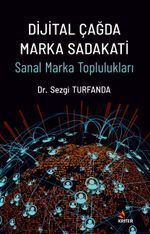 Dijital Çağda Marka Sadakati & Sanal Marka Toplulukları