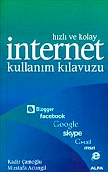 Hızlı ve Kolay İnternet Kulanım Kılavuzu