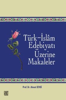 Türk-İslam Edebiyatı Üzerine Makaleler