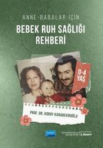 Anne-Babalar İçin Bebek Ruh Sağlığı Rehberi (0-4 Yaş)