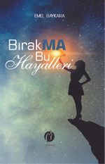 Bırakma Bu Hayalleri 
