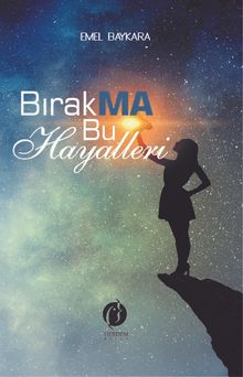 Bırakma Bu Hayalleri 