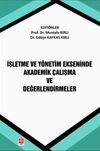 İşletme ve Y&ouml;netim Ekseninde Akademik &Ccedil;alışma ve Değerlendirmeler