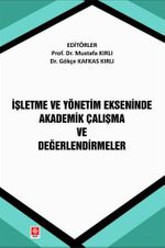 İşletme ve Yönetim Ekseninde Akademik Çalışma ve Değerlendirmeler 