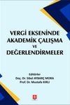Vergi Ekseninde Akademik &Ccedil;alışma ve Değerlendirmeler