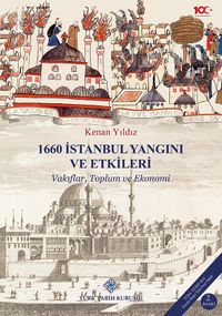1660 İstanbul Yangını ve Etkileri: Vakıflar, Toplum ve Ekonomi