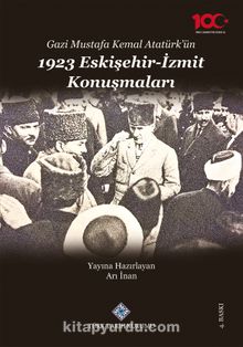 Gazi Mustafa Kemal Atatürk'ün 1923 Eskişehir-İzmir Konuşmaları