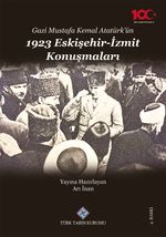 Gazi Mustafa Kemal Atatürk'ün 1923 Eskişehir-İzmir Konuşmaları