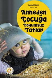 Anneden Çocuğa Doyumsuz Tatlar