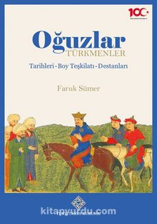 Oğuzlar-Türkmenler, Tarihleri-Boy Teşkilatı-Destanları