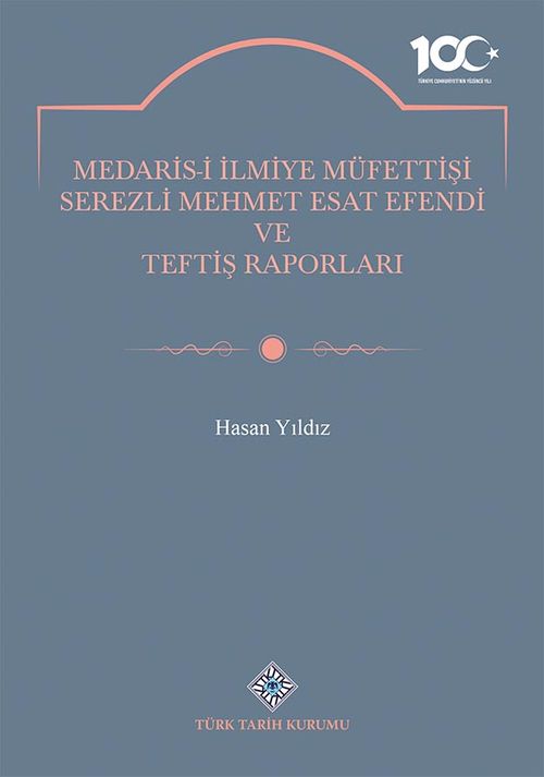 Medaris-İ İlmiye Müfettişi Serezli Mehmet Esat Efendi ve Teftiş Raporları
