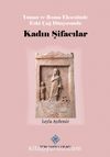 Yunan ve Roma Ekseninde Eski Çağ Dünyasında Kadın Şifacılar