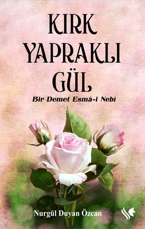 Kırk Yapraklı Gül, & Bir Demet Esma-i Nebi