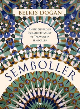 Semboller (Ciltli) & Antik Devirden İslamiyete Sanat ve Tasavvufta Semboller