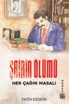 Şairin &Ouml;l&uuml;m&uuml; (Her &Ccedil;ağın Masalı)