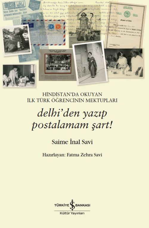 Hindistan'da Okuyan İlk Türk Öğrencinin Mektupları & Delhi'den Yazıp Postalamam Şart!