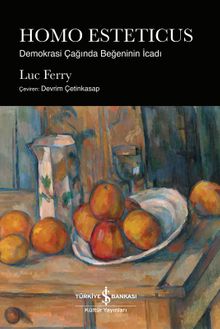 Homo Esteticus & Demokrasi Çağında Beğeninin İcadı