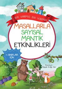 Masallarla Sayısal Mantık Etkinlikleri / Bir Varmış Bir Yokmuş 