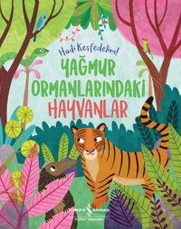 Yağmur Ormanlarındaki Hayvanlar / Hadi Keşfedelim!