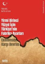 Yirmi Birinci Yüzyıl için Türkiye'nin Fabrika Ayarları & Ekonomide Karşı Devrim