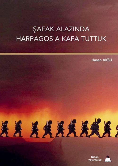 Şafak Alazında Harpagos'a Kafa Tuttuk
