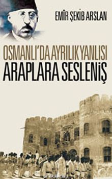 Osmanlı'da Ayrılık Yanlısı Araplara Sesleniş