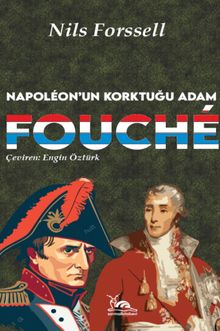 Fouché & Napoléon'un Korktuğu Adam