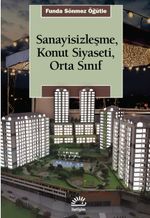 Sanayisizleşme, Konut Siyaseti, Orta Sınıf