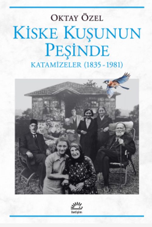 Kiske Kuşunun Peşinde & Katamizeler (1835-1981)