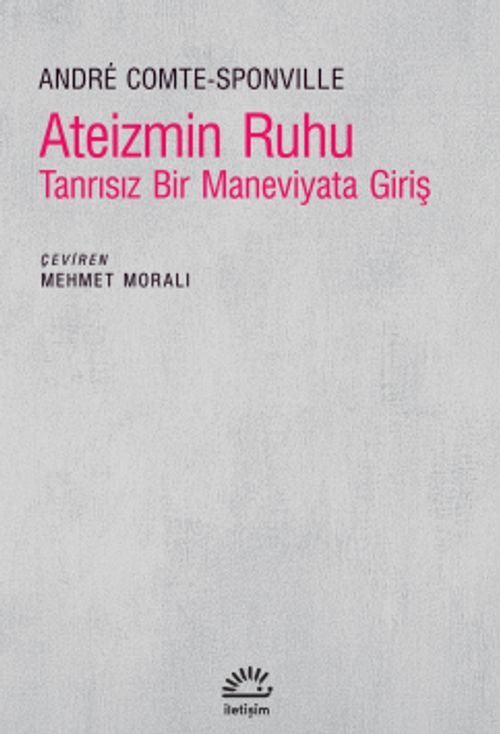 Ateizmin Ruhu & Tanrısız Bir Maneviyata Giriş