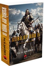 Kubilay Han II & Dünyanın İmparatoru