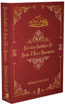 Kur'an'ın Özellikleri ve Risale-i Nura Yansımaları