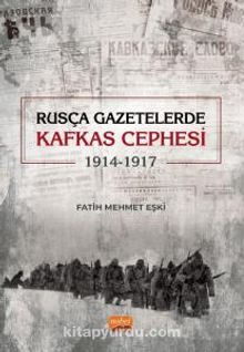Rusça Gazetelerde Kafkas Cephesi (1914-1917)
