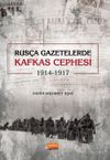 Rus&ccedil;a Gazetelerde Kafkas Cephesi (1914-1917)
