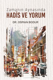 Zamanın Aynasında Hadis ve Yorum