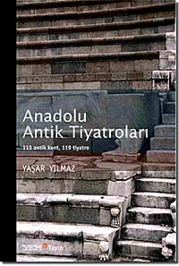 Anadolu Antik Tiyatroları & 115 Antik Kent 119 Tiyatro