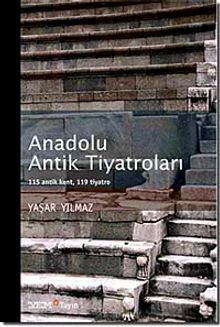 Anadolu Antik Tiyatroları & 115 Antik Kent 119 Tiyatro