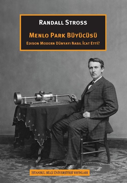 Menlo Park Büyücüsü & Edison Modern Dünyayı Nasıl İcat Etti? 