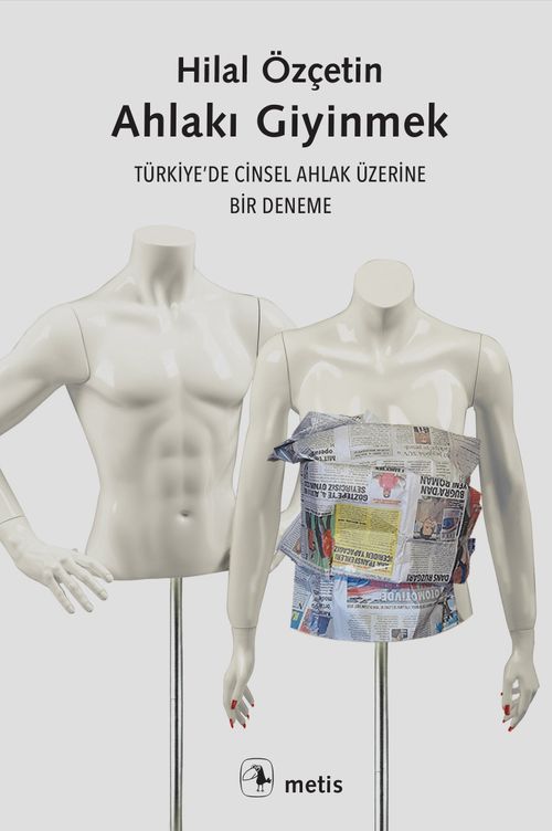 Ahlakı Giyinmek & Türkiye'de Cinsel Ahlak Üzerine Bir Deneme