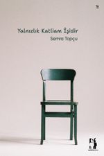 Yalnızlık Katliam İşidir