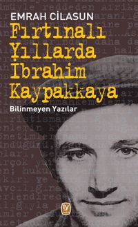 Fırtınalı Yıllarda İbrahim Kaypakkaya