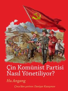Çin Komünist Partisi Nasıl Yönetiliyor ?
