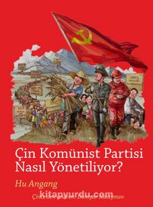 Çin Komünist Partisi Nasıl Yönetiliyor ? - Huan Angang