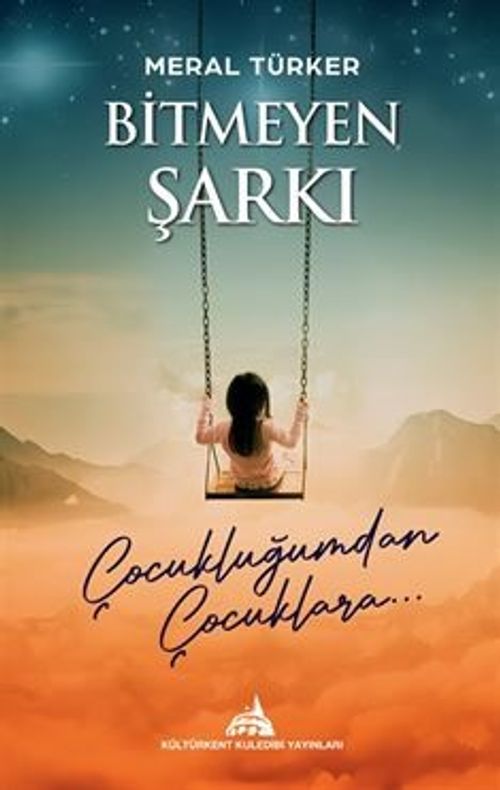 Bitmeyen Şarkı, Çocukluğumdan Çocuklara