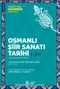 Osmanlı Şiir Sanatı Tarihi (1. Cilt) & I. Osman’dan Sultan Süleyman’a kadar (1300-1521)