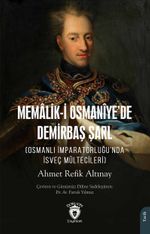 Memalik-i Osmanîye'de Demirbaş Şarl & Osmanlı İmparatorluğu'nda İsveç Mültecileri)