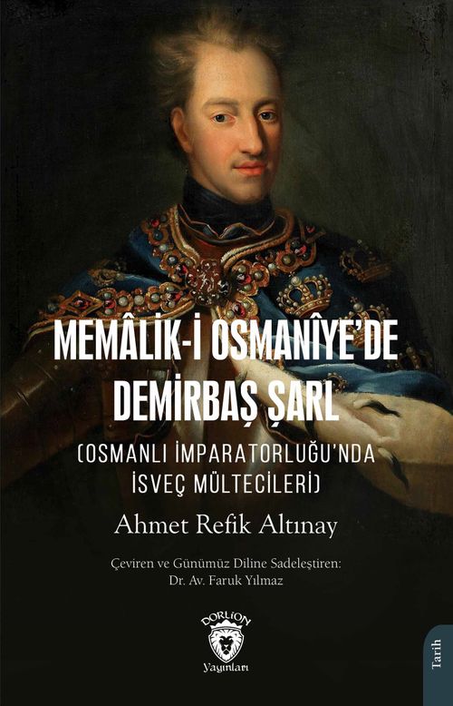 Memalik-i Osmanîye'de Demirbaş Şarl & Osmanlı İmparatorluğu'nda İsveç Mültecileri)