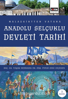 Malazgirt' ten Vatana Anadolu Selçuklu Devleti Tarihi