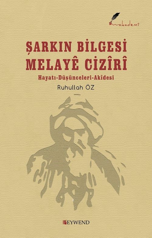 Şarkın Bilgesi Melayê Cızîrî & Hayatı Düşünceleri Akidesi