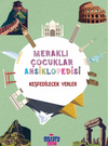Meraklı &Ccedil;ocuklar Ansiklopedisi / Keşfedilecek Yerler